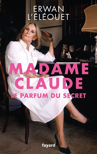 Madame Claude, le parfum du secret (Broché)