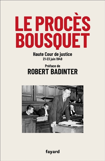 Le procès Bousquet - Haute Cour de justice 20-23 juin 1949 (Broché)