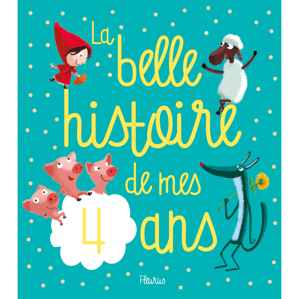La belle histoire de mes 4 ans (Jeunesse)