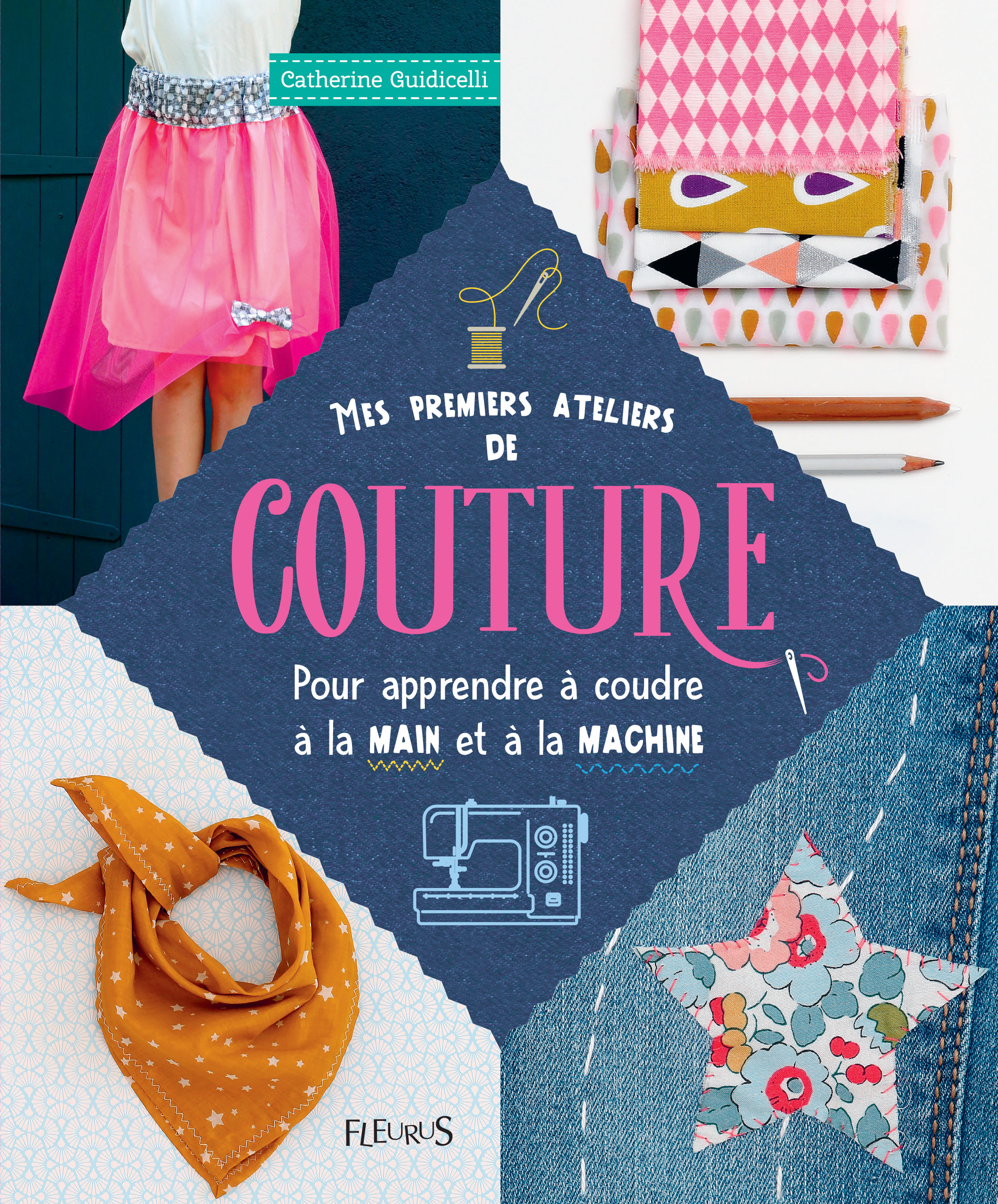 Mes premiers ateliers de couture - pour apprendre à coudre à la main ou à la machine (Jeunesse)