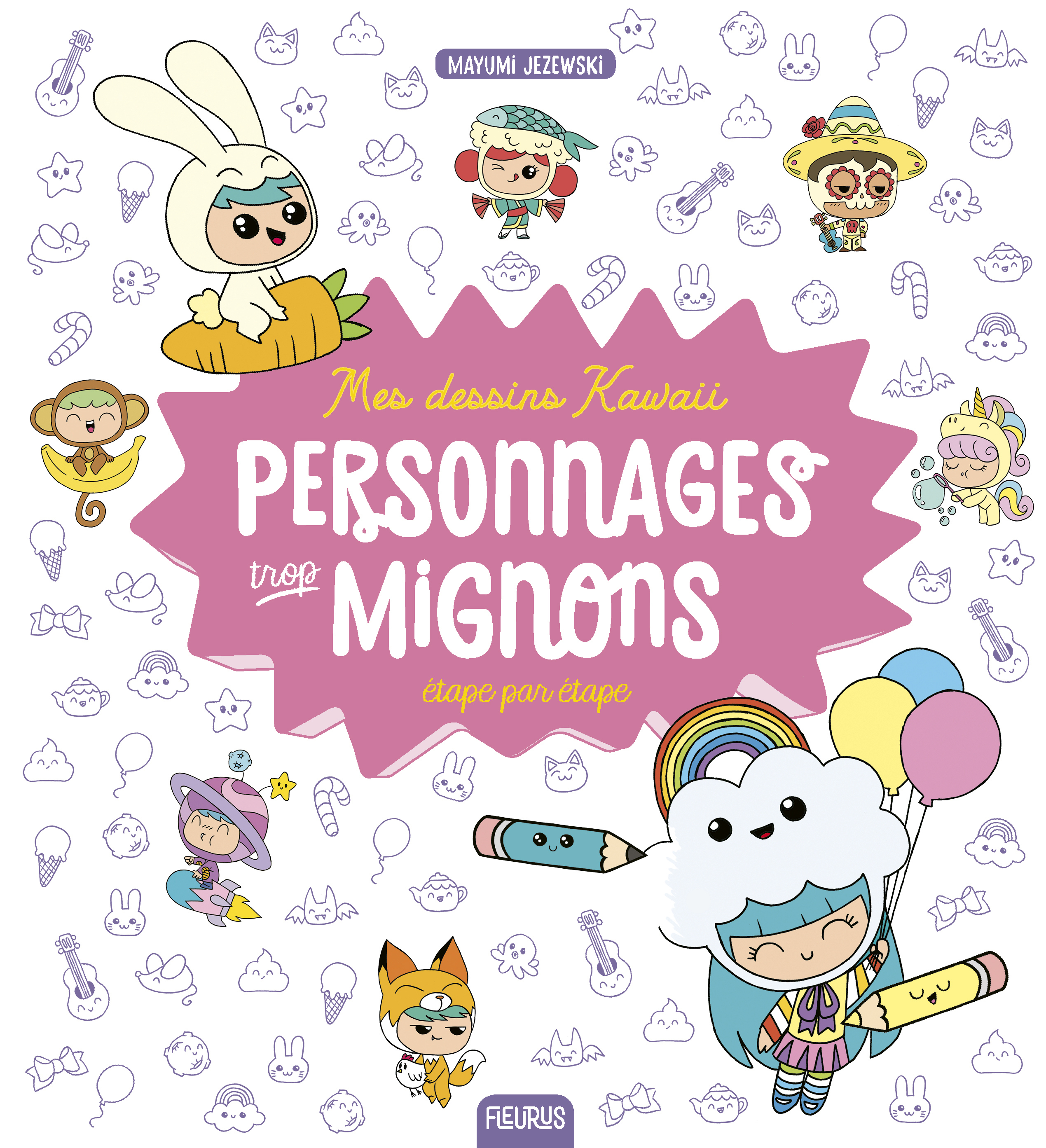Mes dessins Kawaii : Personnages trop mignons (Jeunesse)