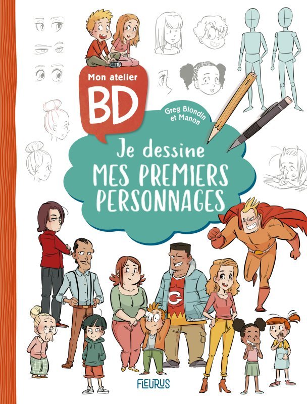 Mon atelier BD : je dessine mes premiers personnages (Broché)