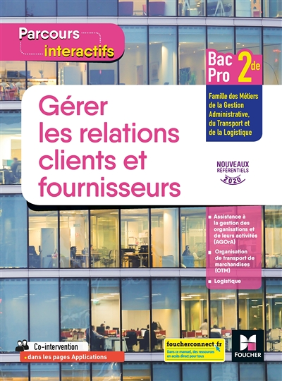Parcours interactifs GERER LES RELATIONS CLIENTS FOURN. 2de Bac Pro GATL - 2020 - livre élève (Broch