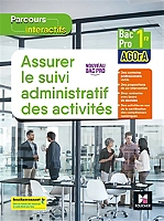 Parcours interactifs - ASSURER LE SUIVI ADMINISTRATIF DES ACTIVITÉS - 1re Bac Pro AGOrA - Éd. 2021 (
