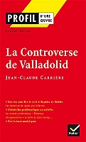 Profil - Carrière (Jean-Claude) : La Controverse de Valladolid - analyse littéraire de l'oeuvre (Bro