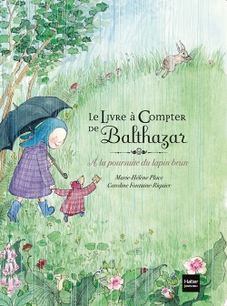Le livre à compter de Balthazar - A la poursuite du lapin brun - Pédagogie Montessori (Jeunesse)