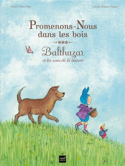 Promenons-nous dans les bois - Balthazar et les sons de la nature - Pédagogie Montessori (Jeunesse)
