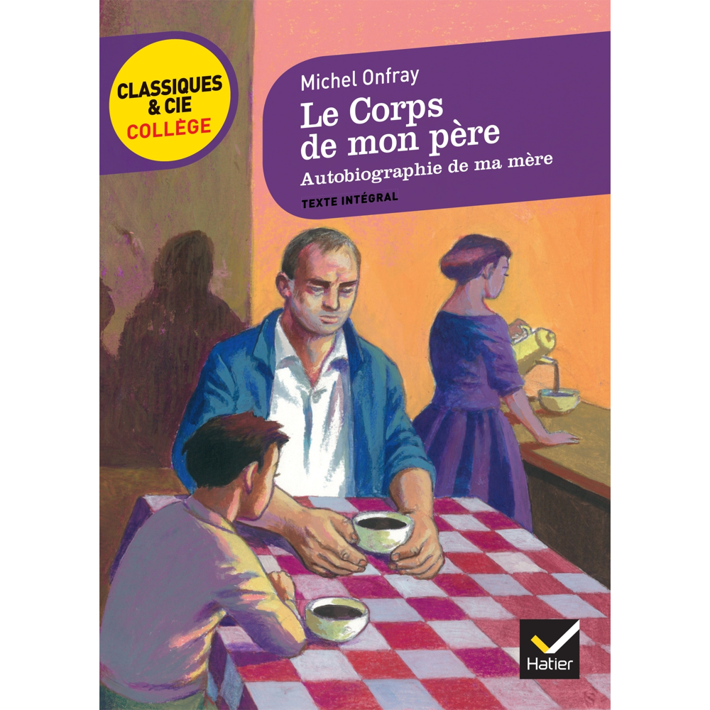 Le Corps de mon père, suivi d'Autobiographie de ma mère - deux récits d'enfance et d'adolescence (Po