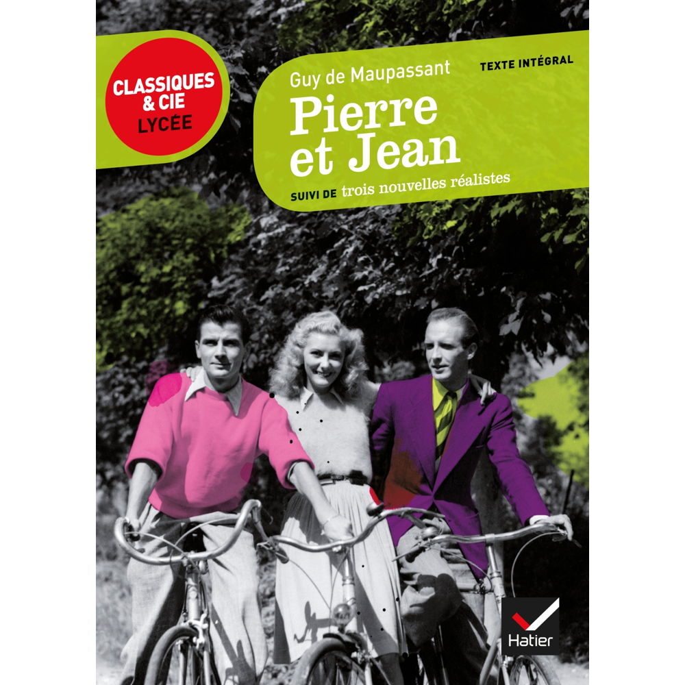 Pierre et Jean (1888) : suivi de trois nouvelles réalistes (Poche)