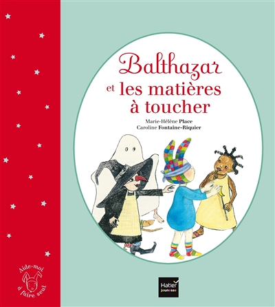 Balthazar et les matières à toucher - Pédagogie Montessori (Jeunesse)