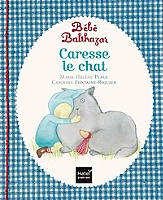Bébé Balthazar - Caresse le chat - Pédagogie Montessori 0/3 ans (Jeunesse)