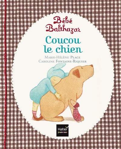 Bébé Balthazar - Coucou le chien - Pédagogie Montessori 0/3 ans (Jeunesse)