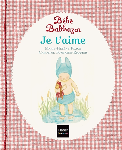 Bébé Balthazar - Je t'aime - Pédagogie Montessori 0/3 ans (Jeunesse)