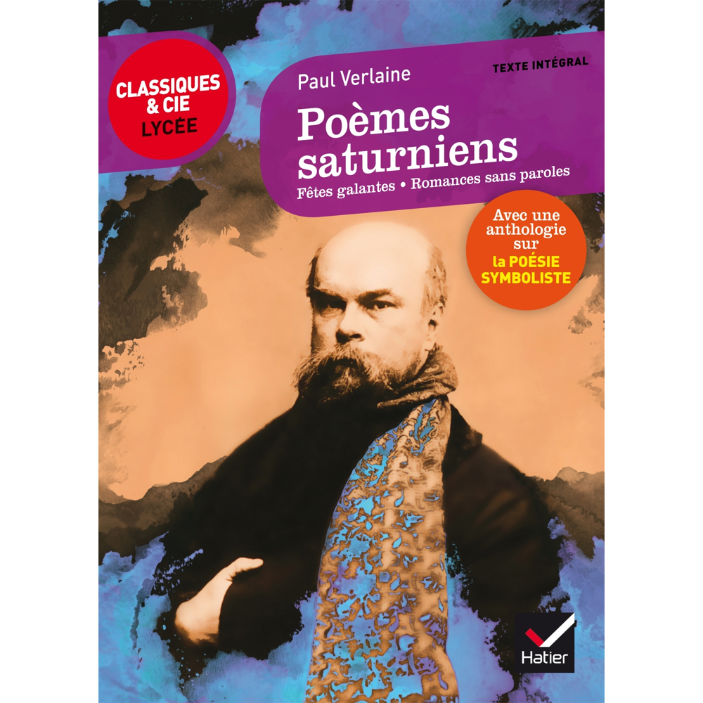Poèmes saturniens, Fêtes galantes, Romances sans paroles - suivi d'un parcours sur la poésie symboli