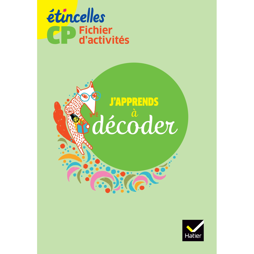Etincelles CP éd. 2016 J'apprends à décoder - Fichier d'activités (Broché)