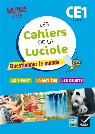 Les cahiers de la Luciole CE1 éd. 2016 Questionner le monde du vivant, de la matière et des objets (