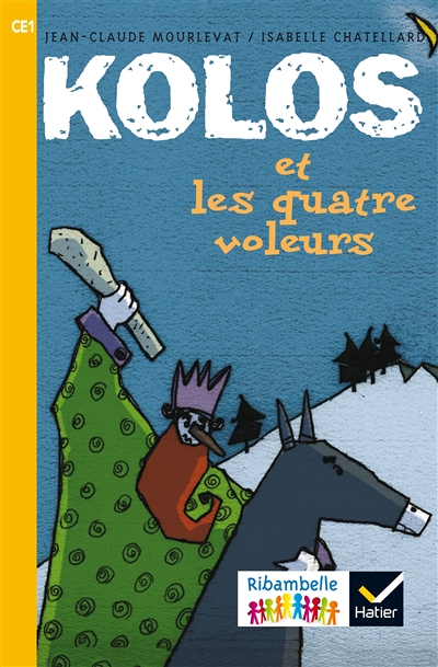 Ribambelle CE1 série jaune éd. 2016 - Kolos et les quatre voleurs - Album 1 (Broché)
