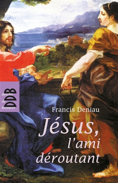 Jésus, l'ami déroutant (Broché)