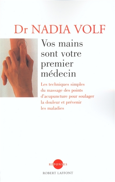 Vos mains sont votre premier médecin - NE (Broché)