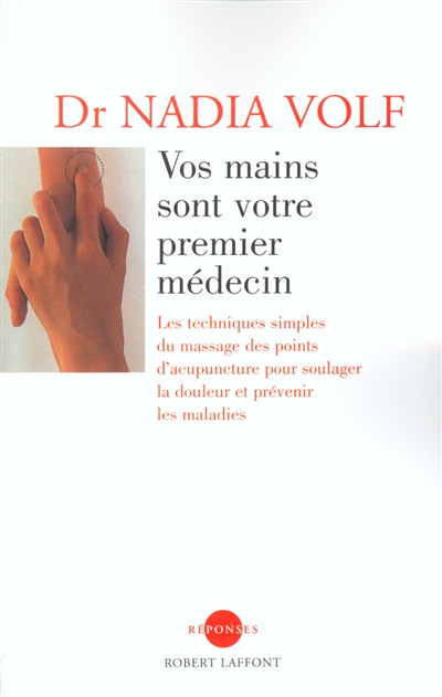 Vos mains sont votre premier médecin - NE (Broché)