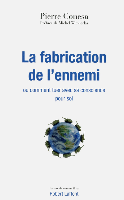 La fabrication de l'ennemi ou Comment tuer avec sa conscience pour soi (Broché)