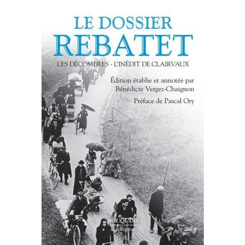 Le dossier Rebatet - Les Décombres - L'Inédit de Clairvaux (Broché)