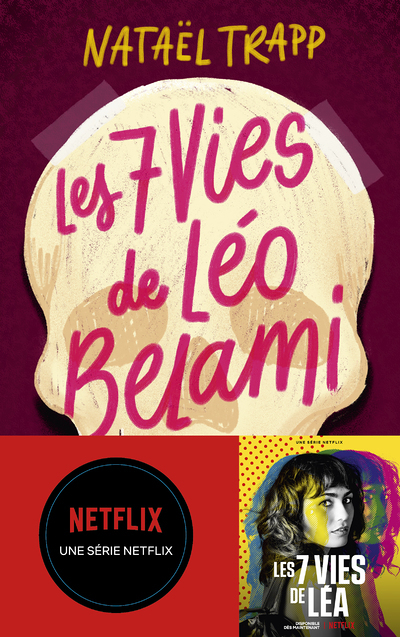 Les 7 vies de Léo Belami - Le roman qui a inspiré la série Netflix : Les 7 vies de Léa (Grand format