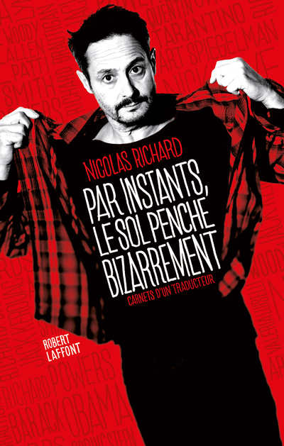 Par instants, le sol penche bizarrement - Carnets d'un traducteur (Grand format)