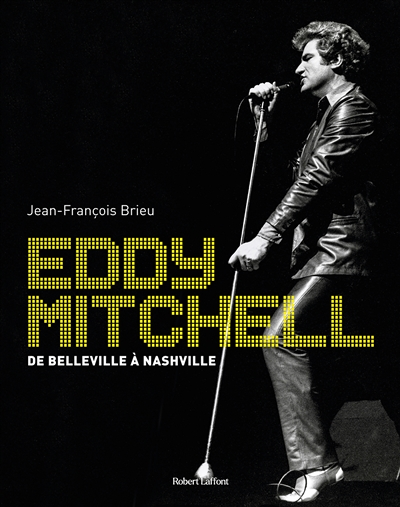 Eddy Mitchell - De Belleville à Nashville (Broché)
