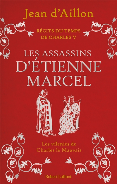 Récits du temps de Charles V - Livre 2 Les Assassins d'Etienne Marcel (Grand format)