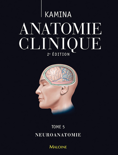 ANATOMIE CLINIQUE. TOME 5 : NEUROANATOMIE, 2E ED (Relié)