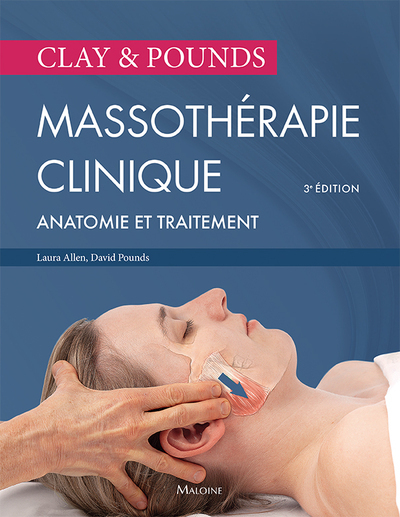 Clay& pounds. Massothérapie clinique, 3e éd. - Incluant traitement et anatomie (Broché)