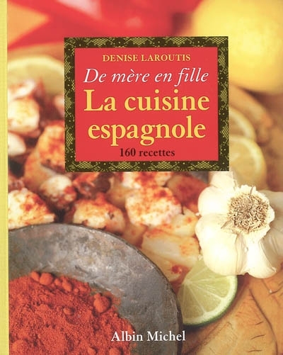 La Cuisine espagnole de mère en fille - 200 recettes (Cartonné)