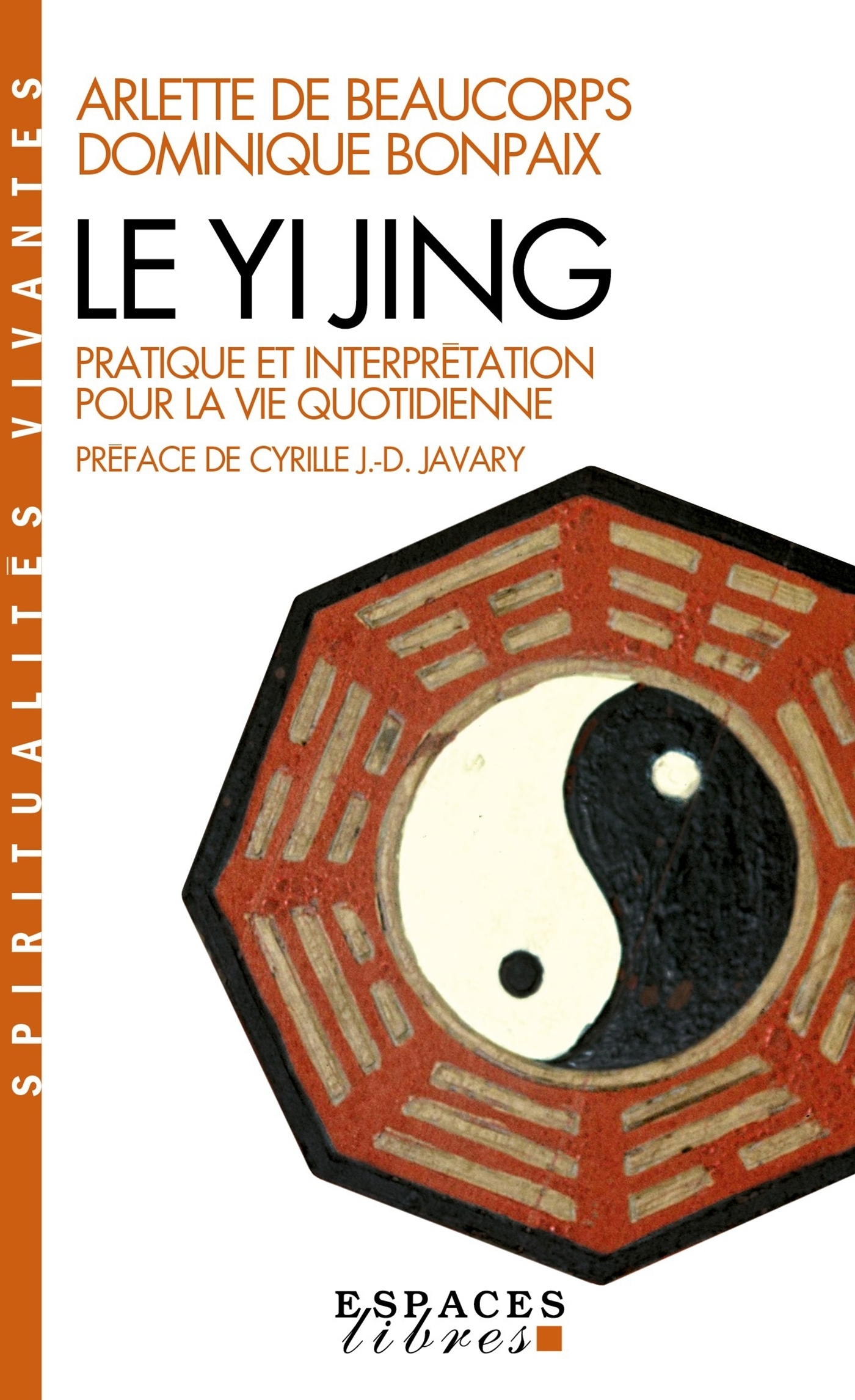 Le Yi Jing (Espaces Libres - Spiritualités Vivantes) - Pratique et interprétation pour la vie quotid