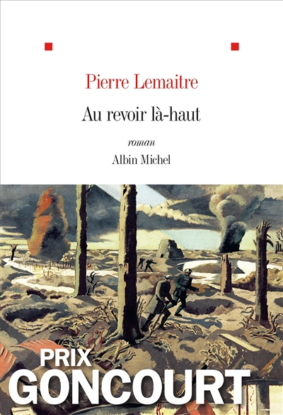 Au revoir là-haut - Prix Goncourt 2013 (Grand format)