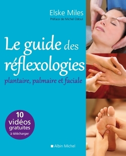 Le Guide des réflexologies - Plantaire, palmaire et faciale (Broché)