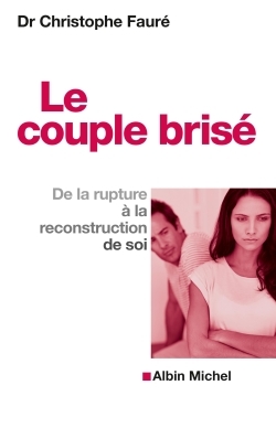 Le Couple brisé - De la rupture à la reconstruction de soi (Broché)