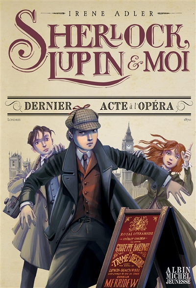 Sherlock, Lupin & moi T2 Dernier Acte à l'Opéra - Sherlock, Lupin & moi - tome 2 (Jeunesse)