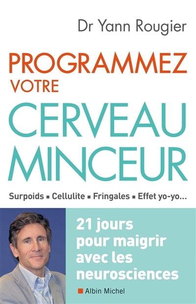 Programmez votre cerveau minceur - 21 jours pour maigrir avec les neurosciences (Broché)