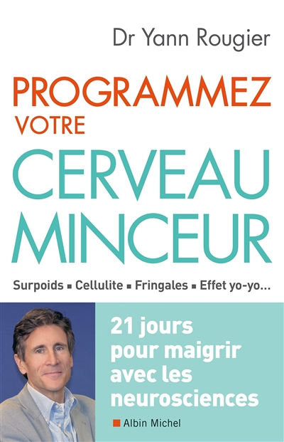 Programmez votre cerveau minceur - 21 jours pour maigrir avec les neurosciences (Broché)