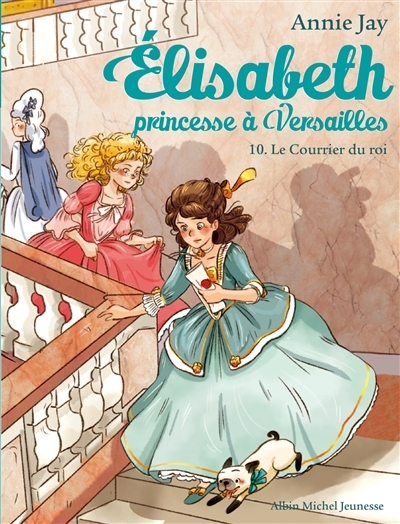 Elisabeth Tome 10 Le Courrier du roi - Elisabeth, princesse à Versailles - tome 10 (Poche)