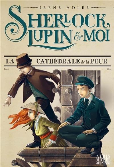 Sherlock, Lupin & moi T4 La Cathédrale de la peur - Sherlock, Lupin & moi - tome 4 (Jeunesse