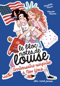 ANNIVERSAIRE SURPRISE A NEW YORK Tome 6 - Le Bloc-notes de Louise - tome 6 (Jeunesse)