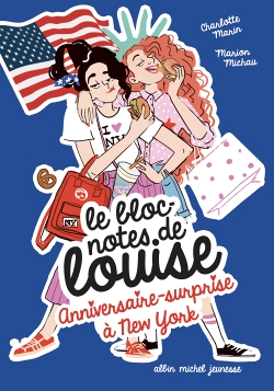 ANNIVERSAIRE SURPRISE A NEW YORK Tome 6 - Le Bloc-notes de Louise - tome 6 (Jeunesse)