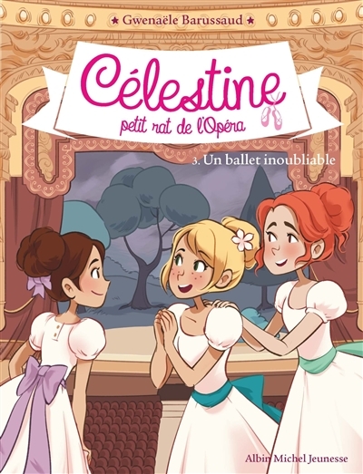 CELESTINE T3 - UN BALLET INOUBLIABLE - Célestine, petit rat de l'Opéra - tome 3 (Poche)