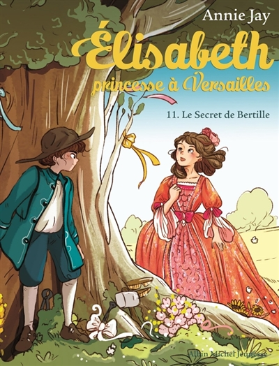 Elisabeth Tome 11 Le Secret de Bertille - Elisabeth, princesse à Versailles - tome 11 (Poche)