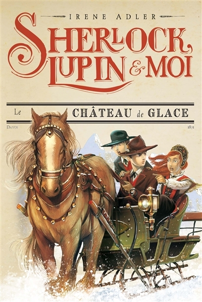 Sherlock, Lupin & moi T5 Le Château de glace - Sherlock, Lupin et moi tome 5 (Jeunesse)