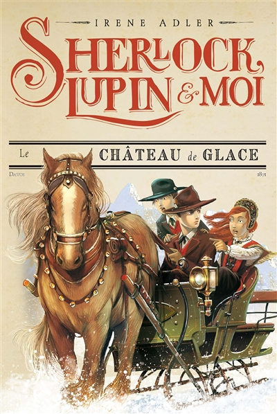 Sherlock, Lupin & moi T5 Le Château de glace - Sherlock, Lupin et moi tome 5 (Jeunesse)