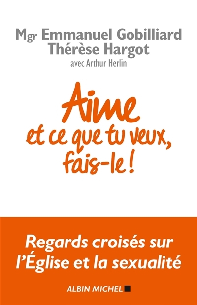Aime et ce que tu veux, fais-le ! (Broché)