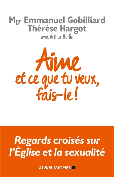 Aime et ce que tu veux, fais-le ! (Broché)